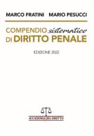 Compendio sistematico di diritto penale di Marco Fratini, Mario Pesucci edito da Accademia del Diritto