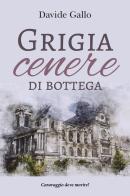 Grigia cenere di bottega. Caravaggio deve morire! di Davide Gallo edito da Youcanprint