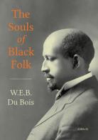 The souls of black folk di William E. Du Bois edito da Ali Ribelli Edizioni