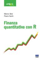 Finanza quantitativa con R di Marco Bee, Flavio Santi edito da Apogeo Education