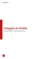 Viaggio in Italia. Norman Manea: nove studi d'autore. Ediz. italiana e rumena edito da Il Saggiatore