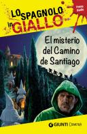 El misterio del camino de Santiago. I racconti che migliorano il tuo spagnolo! Primo livello di Mario Martín Gijón, Iñaki Tarrés edito da Demetra