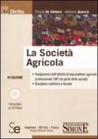 La società agricola. Con CD-ROM di Cinzia De Stefanis, Antonio Quercia edito da Sistemi Editoriali