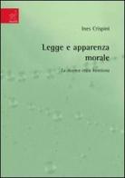 Legge e apparenza morale. La ricerca etica kantiana di Ines Crispini edito da Aracne