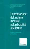 La promozione della salute mentale nella disabilità intellettiva. Consenso multidisciplinare e intersocietario edito da Centro Studi Erickson