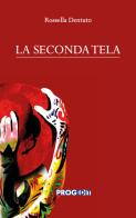 La seconda tela di Rossella Dentuto edito da Progedit