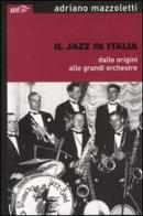 Il jazz in Italia dalle origini alle grandi orchestre di Adriano Mazzoletti edito da EDT