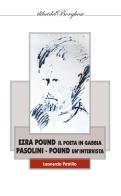 Ezra Pound i poeta in gabbia. Pasolini -Pound un'intervista edito da Pagine