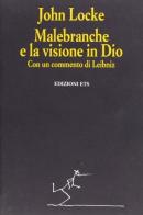 Malebranche e la visione in Dio. Con un commento di Leibniz di John Locke edito da Edizioni ETS