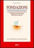 Fondazioni. Caratterizzazione geotecnica, verifiche geotecniche, dimensionamento di Maurizio Tanzini edito da Flaccovio Dario