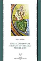 Sacred and profane thought in the early middle ages di Peter Dronke edito da Sismel