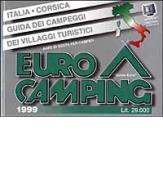 Eurocamping 1999. Italia e Corsica. Guida dei campeggi e dei villaggi turistici edito da Eurocamp