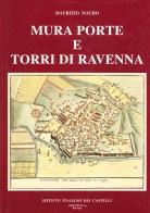 Mura, porte e torri di Ravenna di Maurizio Mauro edito da Adriapress