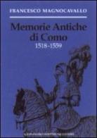 Memorie antiche di Como (1518-1559) di Francesco Magnocavallo edito da Dominioni