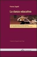 La danza educativa di Franca Zagatti edito da Mousikè Progetti Educativi