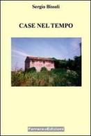 Case nel tempo di Sergio Bissoli edito da Ferrara (Collegno)