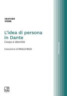 L' idea di persona in Dante. Corpo e identità di Heather Webb edito da tab edizioni