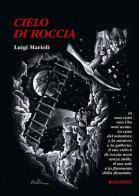 Cielo di roccia di Luigi Marioli edito da La Cittadina Edizioni
