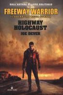 Highway holocaust. Freeway Warrior il guerriero della strada vol.1 di Joe Dever edito da Vincent Books