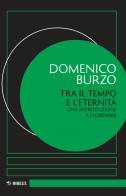 Tra il tempo e l'eternità. Una introduzione a Florenskij di Domenico Burzo edito da Mimesis