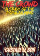 The crowd di Gustave Le Bon edito da StreetLib