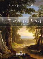 La taverna di Jared di Giuseppe Liberati edito da Costa