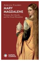 Mary Magdalene di Adriana Valerio edito da Europa Editions