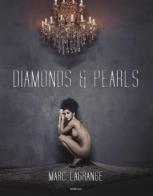 Diamonds & pearls. Ediz. inglese, tedesca, francese e olandese di Mark Lagrange edito da TeNeues