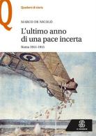 L' ultimo anno di una pace incerta. Roma 1914-1915 di Marco De Nicolò edito da Mondadori Education