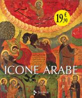 Icone arabe. Ediz. illustrata di Agnès-Mariam de La Croix edito da Jaca Book