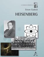Heisenberg di Ettore Gadioli edito da Aracne