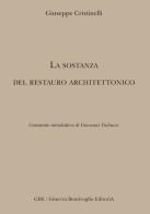 La sostanza del restauro architettonico di Giuseppe Cristinelli edito da Ginevra Bentivoglio EditoriA