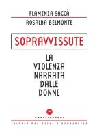 Sopravvissute. La violenza narrata dalle donne di Flaminia Saccà, Rosalba Belmonte edito da Castelvecchi