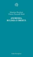 Anoressia, bulimia e obesità di Massimo Recalcati, Uberto Zuccardi Merli edito da Bollati Boringhieri