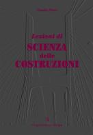 Lezioni di scienza delle costruzioni di Claudio Floris edito da Pitagora