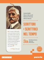 Scrittori e scrittrici nel tempo. Per le Scuole superiori. Con e-book. Con espansione online vol. 3A di Guido Baldi, Marco Bernardi, Roberto Favatà edito da Paravia