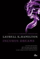Incubus dreams di Laurell K. Hamilton edito da Nord
