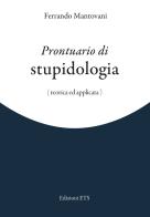 Prontuario di stupidologia (teorica e applicata) di Ferrando Mantovani edito da Edizioni ETS