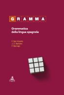 Gramma. Grammatica della lingua spagnola di Félix San Vicente, J. C. Barbero, Felisa Bermejo edito da CLUEB