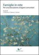 Famiglie in rete. Per una educazione ai legami comunitari edito da Nuova Cultura
