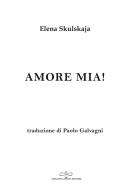 Amore mia! di Elena Skulskaja edito da Giuliano Ladolfi Editore
