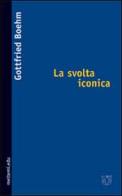 La svolta iconica di Gottfried Boehm edito da Booklet Milano