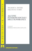 Alcune funzioni sociali dell'ignoranza di Wilbert E. Moore, Melvin M. Tumin edito da Armando Editore