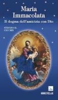 Maria Immacolata. Il dogma dell'amicizia con Dio di Stefano M. Cecchin edito da Velar