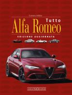 Tutto Alfa Romeo. Ediz. ampliata di Lorenzo Ardizio edito da Nada
