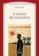 Il fuoco nel raccolto di Hossein Fatahi edito da Il Cerchio