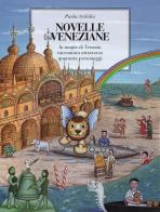 Novelle veneziane. La magia di Venezia raccontata attraverso quaranta personaggi di Paola Scibilia edito da VenicePhotoBooks