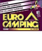 Eurocamping 1999. Europa. Guida dei campeggi e dei villaggi turistici edito da Eurocamp
