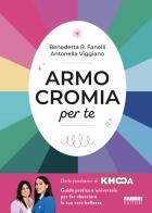 Armocromia per te di Benedetta R. Fanelli, Antonella Viggiano edito da Fabbri
