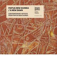 Papua New Guinea. A new dawn. Contemporary artists from Papua New Guinea. Ediz. multilingue edito da Antiga Edizioni